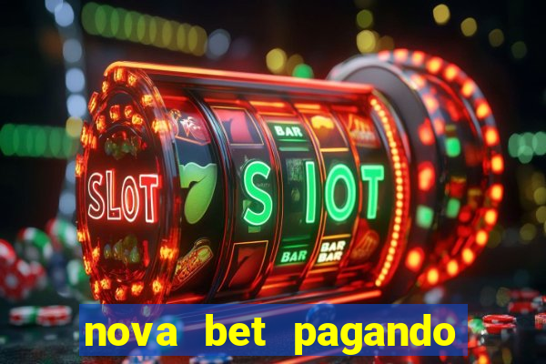 nova bet pagando no cadastro